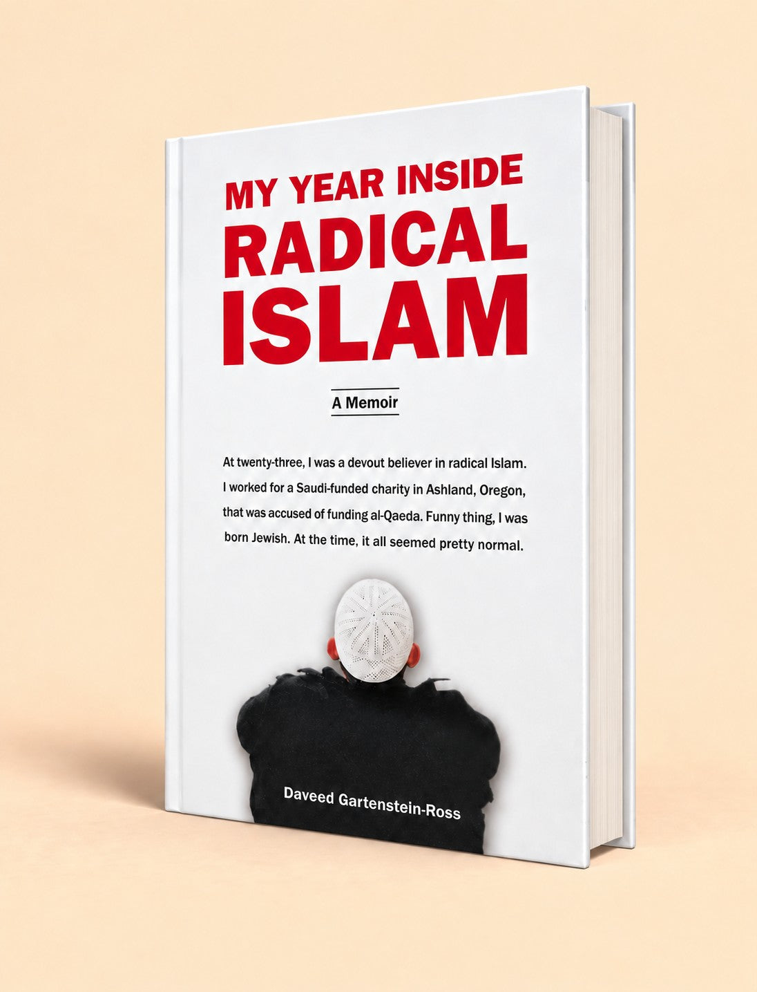 A hardcover book titled 'MY YEAR INSIDE RADICAL ISLAM' by Daveed Gartenstein-Ross, shown standing upright on a warm beige background. The cover is predominantly white with bold red title text and a black-and-white photo of a person at the bottom.