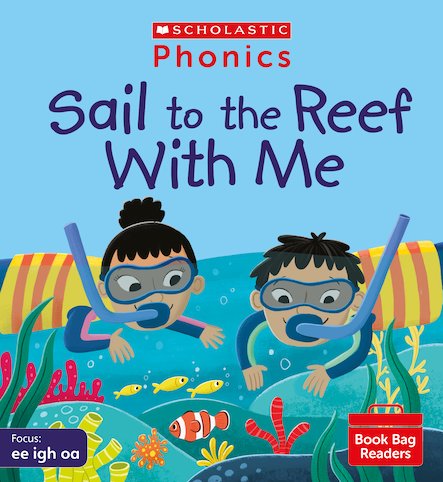 PHONICS BOOK BAG READERS: SAIL TO THE REEF WITH ME book cover