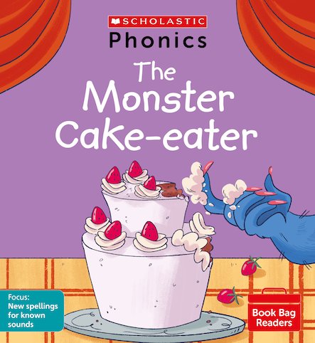 PHONICS BOOK BAG READERS SET 10: THE MONSTER CAKE-EATER book cover