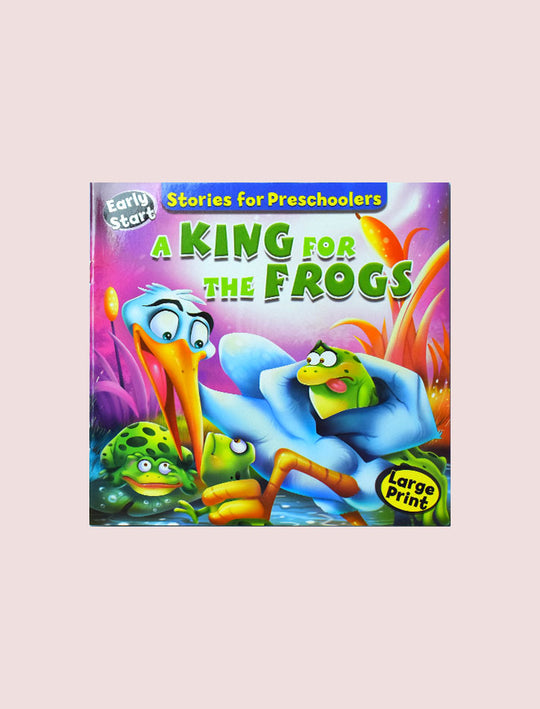 STORIES FOR PRESCHOOLERS: A KING FOR THE FROGS