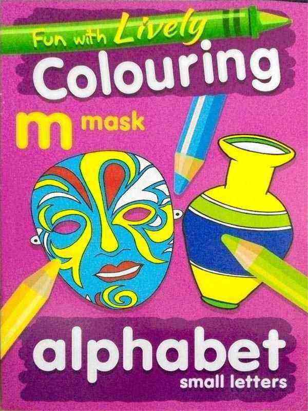 LIVELY COLOURING ALPHABET SMALL LETTERS - Paramount Books   