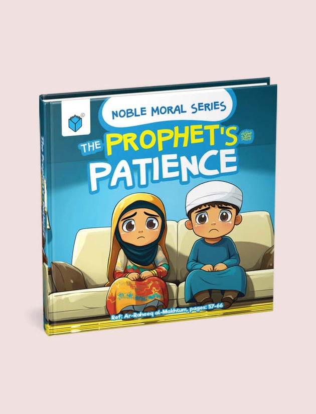 THE PROPHET’S صَلَّى ٱللّٰهُ عَلَيْهِ وَسَلَّمَ PATIENCE