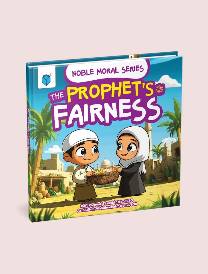 THE PROPHET'S صَلَّى اللهُ عَلَيْهِ وَسَلَّمَ FAIRNESS