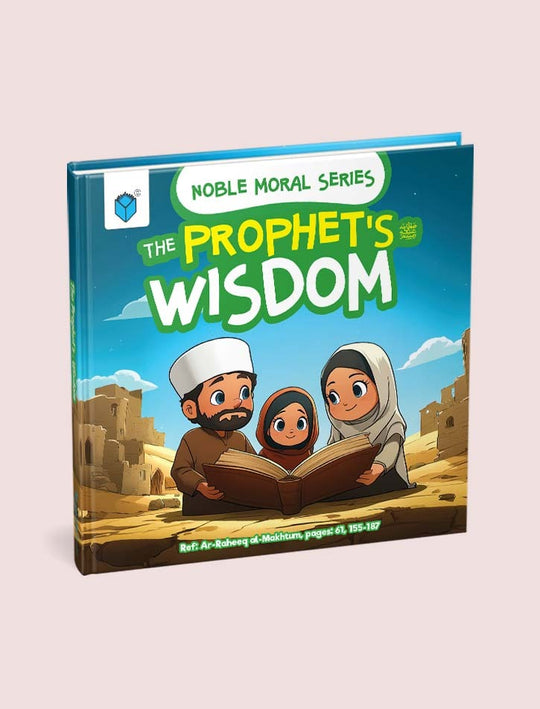THE PROPHET'S صَلَّى اللهُ عَلَيْهِ وَسَلَّمَ WISDOM