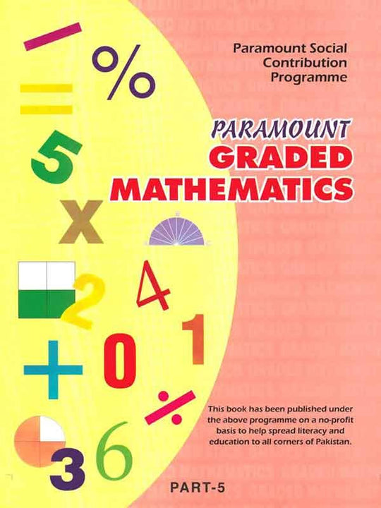 PARAMOUNT GRADED MATHEMATICS: (PARAMOUNT SOCIAL CONTRIBUTION PROGRAMME) PART-5 - Paramount Books   