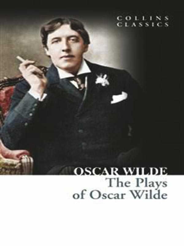 COLLINS CLASSICS: THE PLAYS OF OSCAR WILDE - Paramount Books   