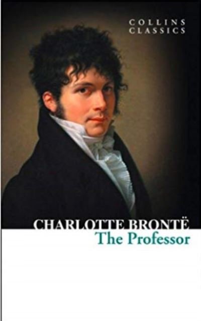 COLLINS CLASSICS: THE PROFESSOR - Paramount Books   