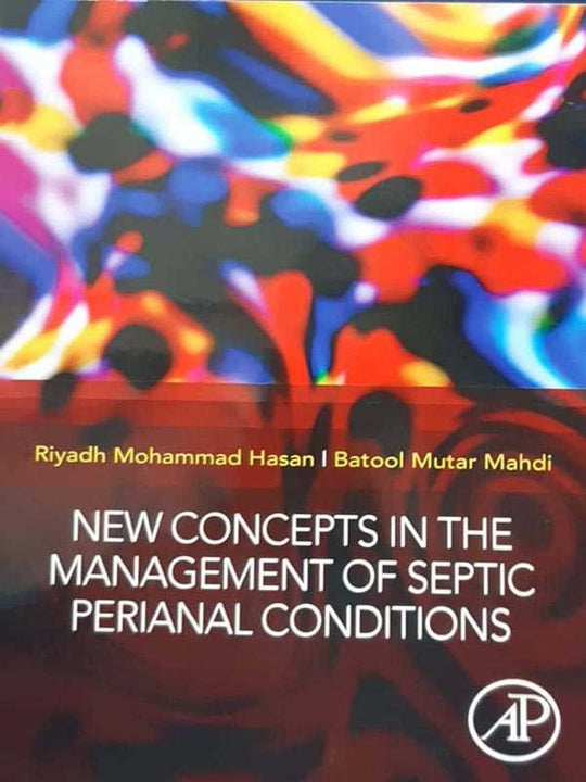 NEW CONCEPTS IN THE MANAGEMENT OF SEPTIC PERIANAL CONDITIONS - Paramount Books   