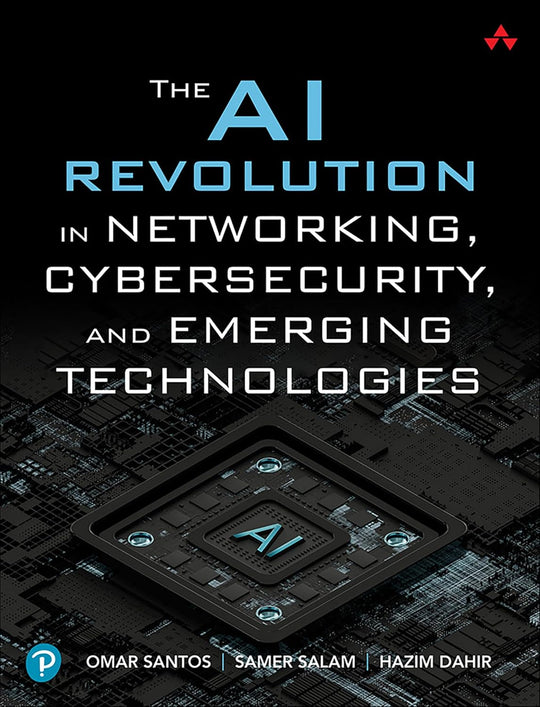 THE AI REVOLUTION IN NETWORKING, CYBERSECURITY, AND EMERGING TECHNOLOGIES