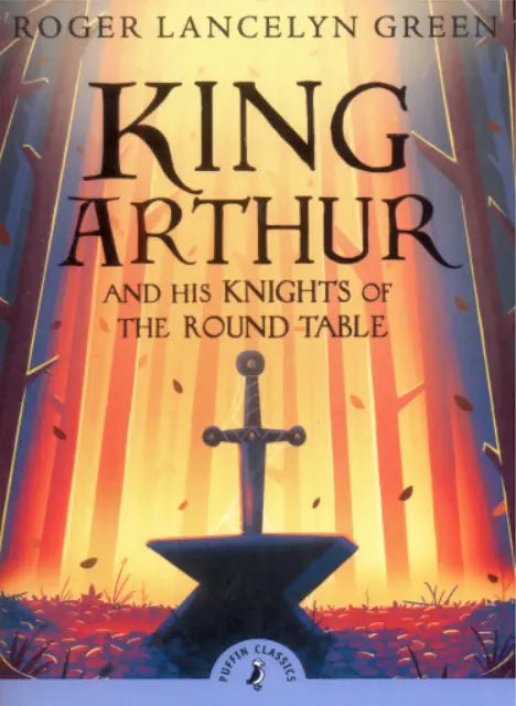 PUFFIN CLASSICS: KING ARTHUR & HIS KNIGHTS OF THE ROUND TABLE - Paramount Books   