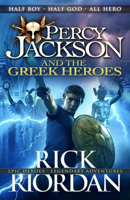 PERCY JACKSON AND THE GREEK HEROES, EPIC HEROES, LEGENDARY ADVENTURES - Paramount Books   