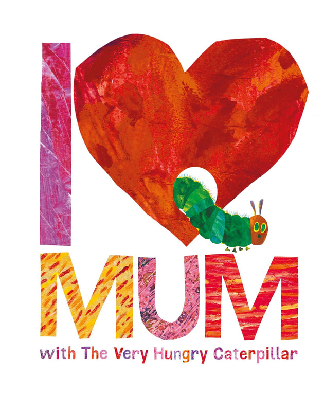 I LOVE MUM WITH VERY HUNGRY CATERPILLAR - Paramount Books   