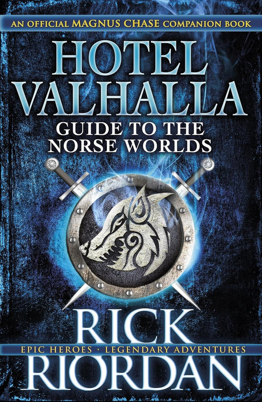 FOR MAGNUS CHASE: HOTEL VALHALLA GUIDE TO THE NORSE WORLDS