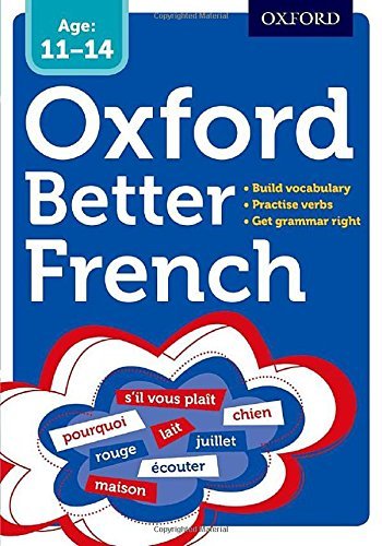 OXFORD BETTER FRENCH AGE: 11-14