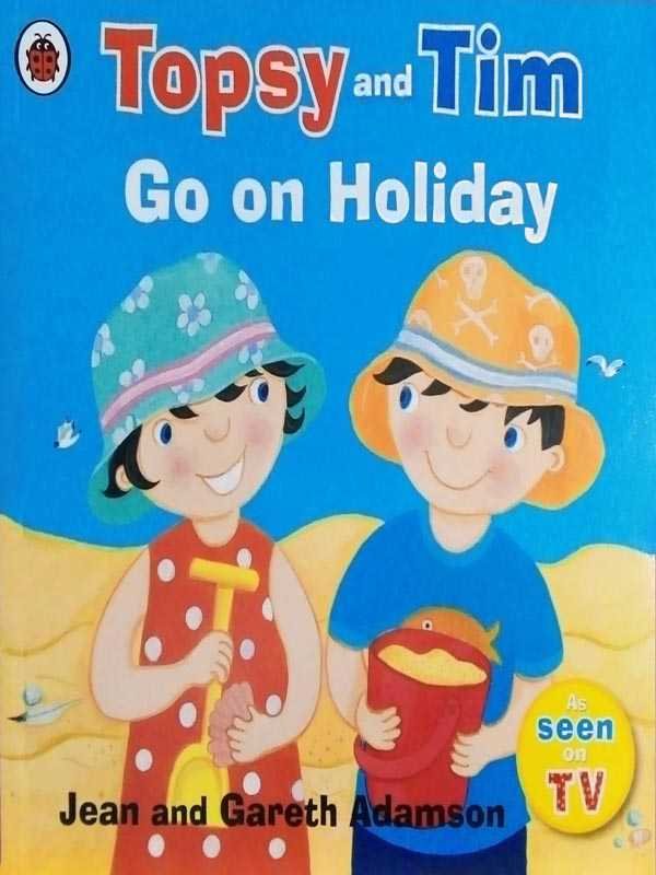 Tim Go TOPSY AND TIM: GO ON HOLIDAY - Paramount Books