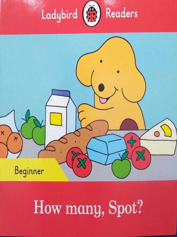 LADYBIRD READERS: BEGINNER HOW MANY, SPOT? - Paramount Books   