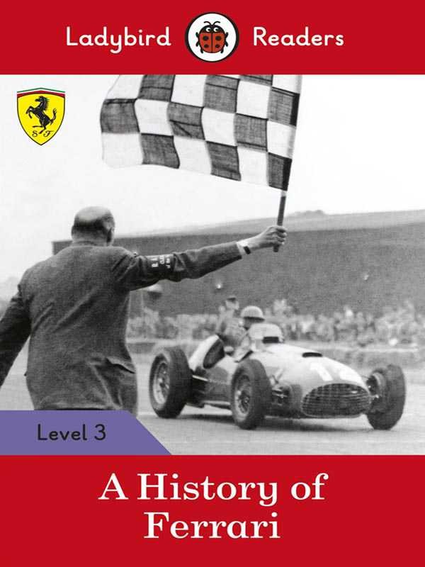 LADYBIRD READERS: LEVEL-3 A HISTORY OF FERRARI - Paramount Books   