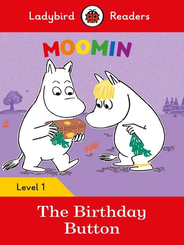 LADYBIRD READERS: LEVEL-1 MOOMIN: THE BIRTHDAY BUTTON - Paramount Books   