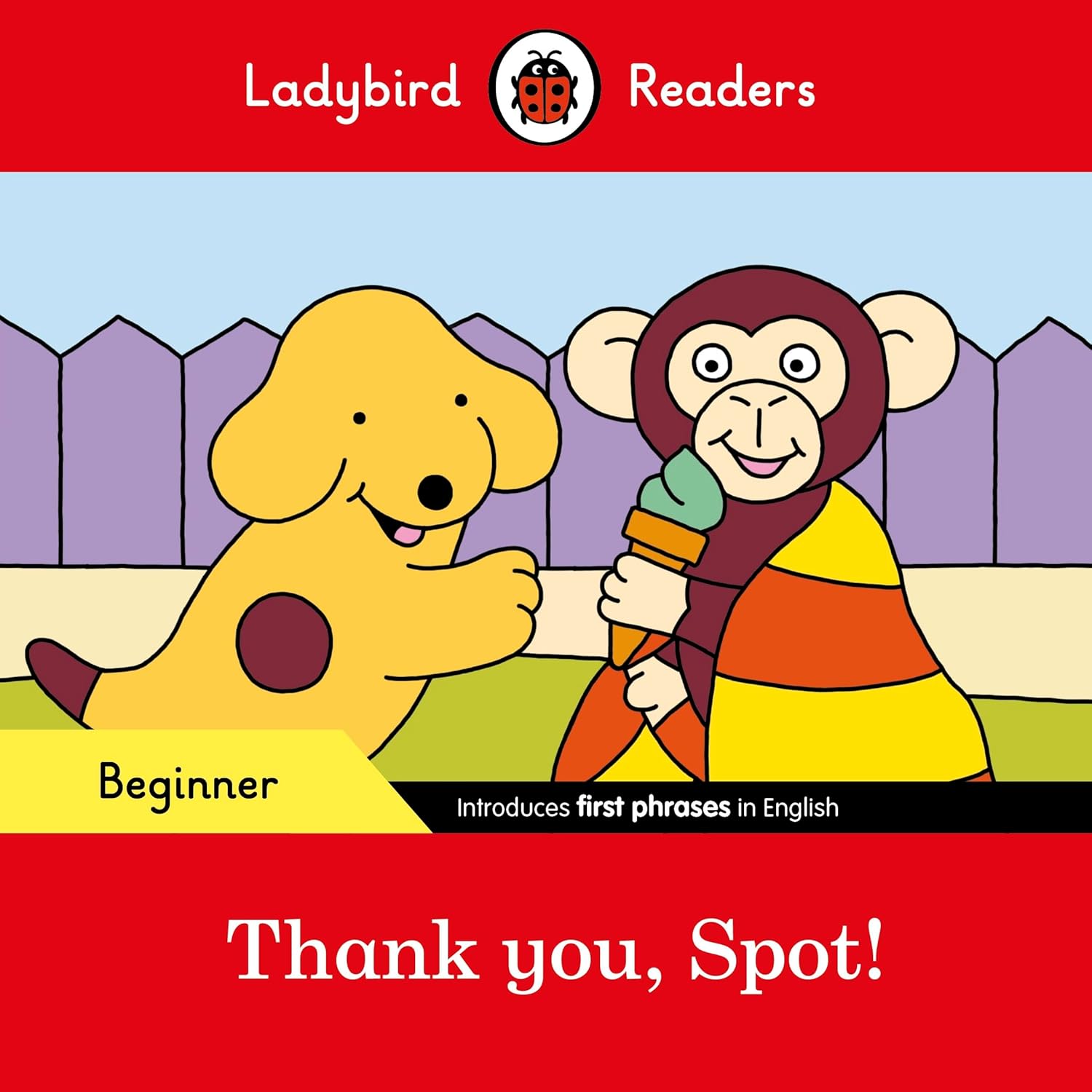 LADYBIRD READERS: BEGINNER THANK YOU, SPOT!