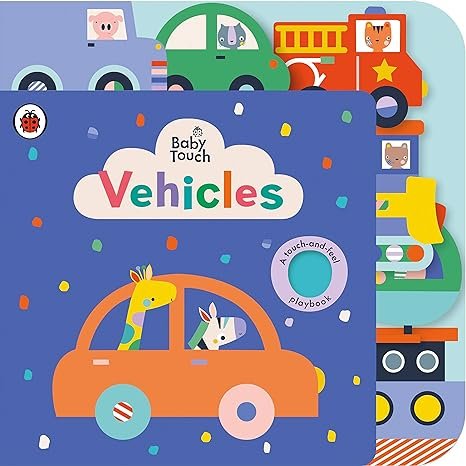 LADYBIRD BABY TOUCH: VEHICLES, A TOUCH-AND-FEEL PLAYBOOK 2019 - Paramount Books   