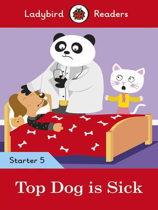 LADYBIRD READERS STARTER: LEVEL-5 TOP DOG IS SICK - Paramount Books   