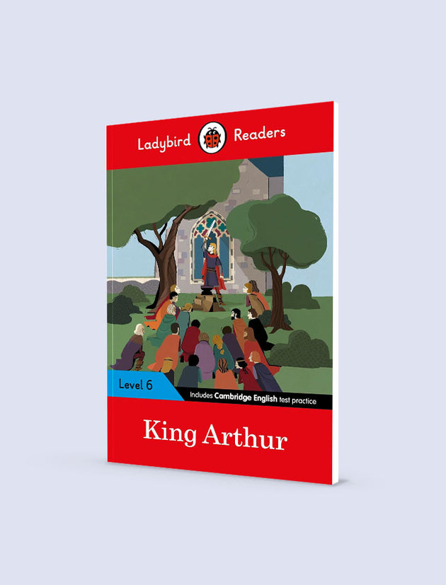 LADYBIRD READERS LEVEL 6 - KING ARTHUR