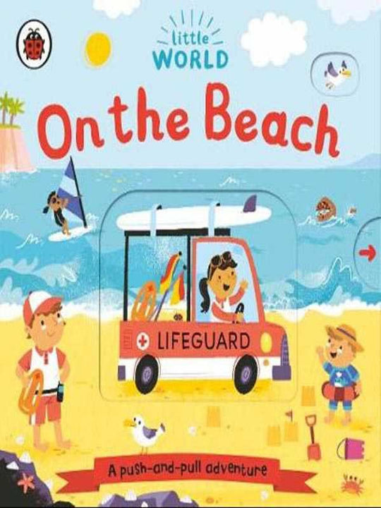 LITTLE WORLD: ON THE BEACH, A PUSH-AND-PULL ADVENTURE - Paramount Books   