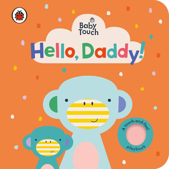 LADYBIRD BABY TOUCH: HELLO, DADDY!