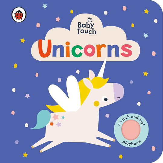 BABY TOUCH: UNICORNS: A TOUCH-AND-FEEL PLAYBOOK