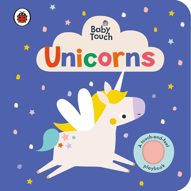 BABY TOUCH: UNICORNS: A TOUCH-AND-FEEL PLAYBOOK