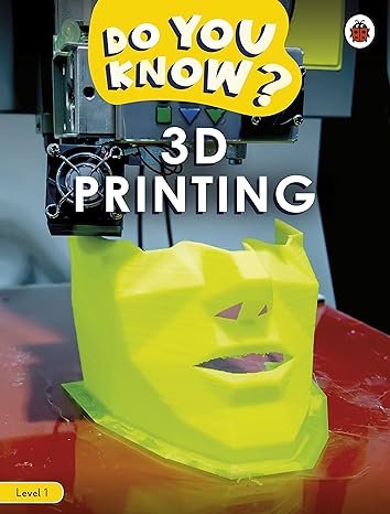 Do You Know? Level 1 - 3D Printing - Paramount Books   