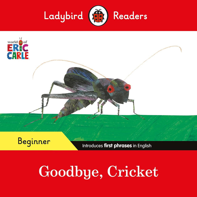 Ladybird Readers Goodbye Cricket by Eric Carle book cover
