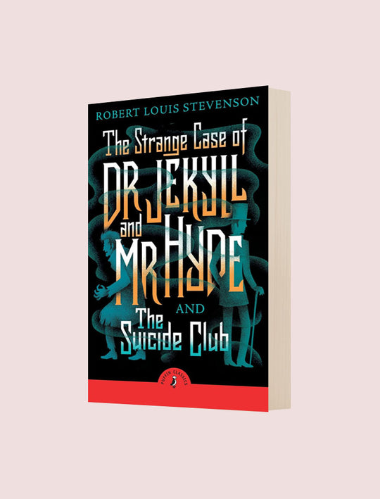 PUFFIN CLASSICS: THE STRANGE CASE OF DR JEKYLL AND MR HYDE & THE SUICIDE CLUB