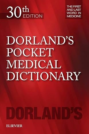 DORLANDâ€™S POCKET MEDICAL DICTIONARY