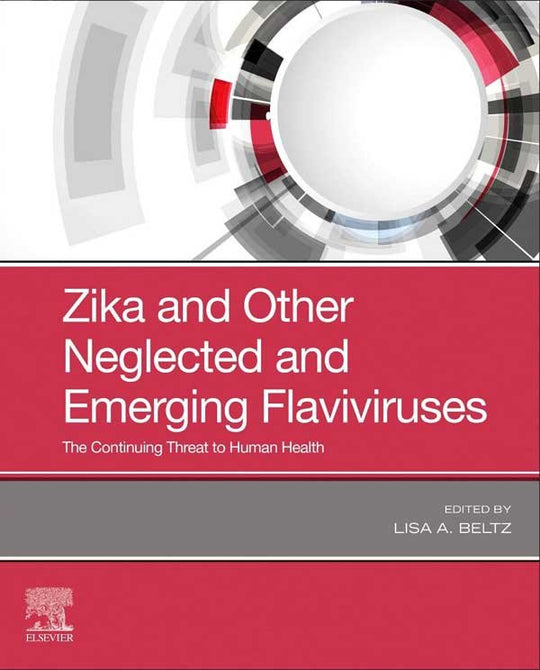 ZIKA AND OTHER NEGLECTED AND EMERGING FLAVIVIRUSES: THE CONTINUING THREAT TO HUMAN HEALTH - Paramount Books   