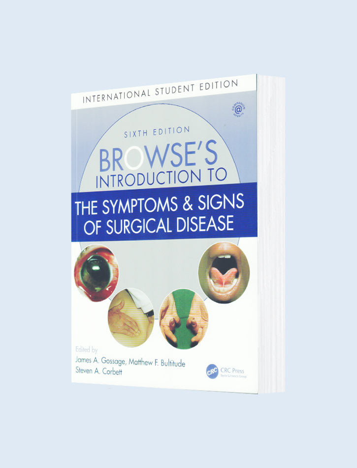 BROWSE'S INTRODUCTION TO THE SYMPTOMS & SIGNS OF SURGICAL DISEASE 6ED