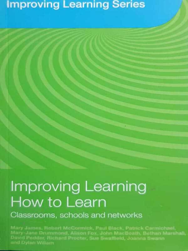 IMPOVING LEARNING HOW TO LEARN CLASSROOM SCHOOL & NETWORKS
