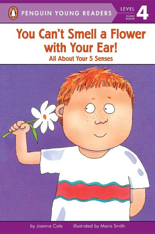 PYR LEVEL-4: YOU CAN'T SMELL FLOWER WITH YOUR EAR! ALL ABOUT YOUR 5 SENSES (FLUENT READER)