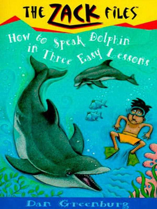 THE ZACK FILES 11: HOW TO SPEAK DOLPHIN IN THREE EASY LESSONS - Paramount Books   