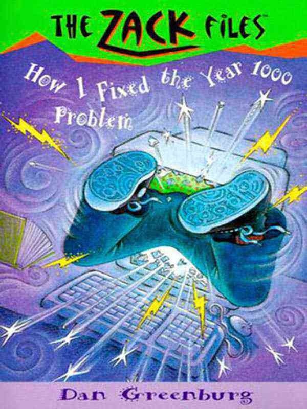 THE ZACK FILES 18: HOW I FIXED THE YEAR 1000 PROBLEM - Paramount Books   