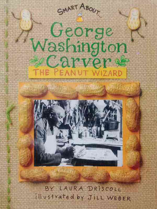 SMART ABOUT GEORGE WASHINGON CARVER: THE PEANUT WIZARD - Paramount Books   