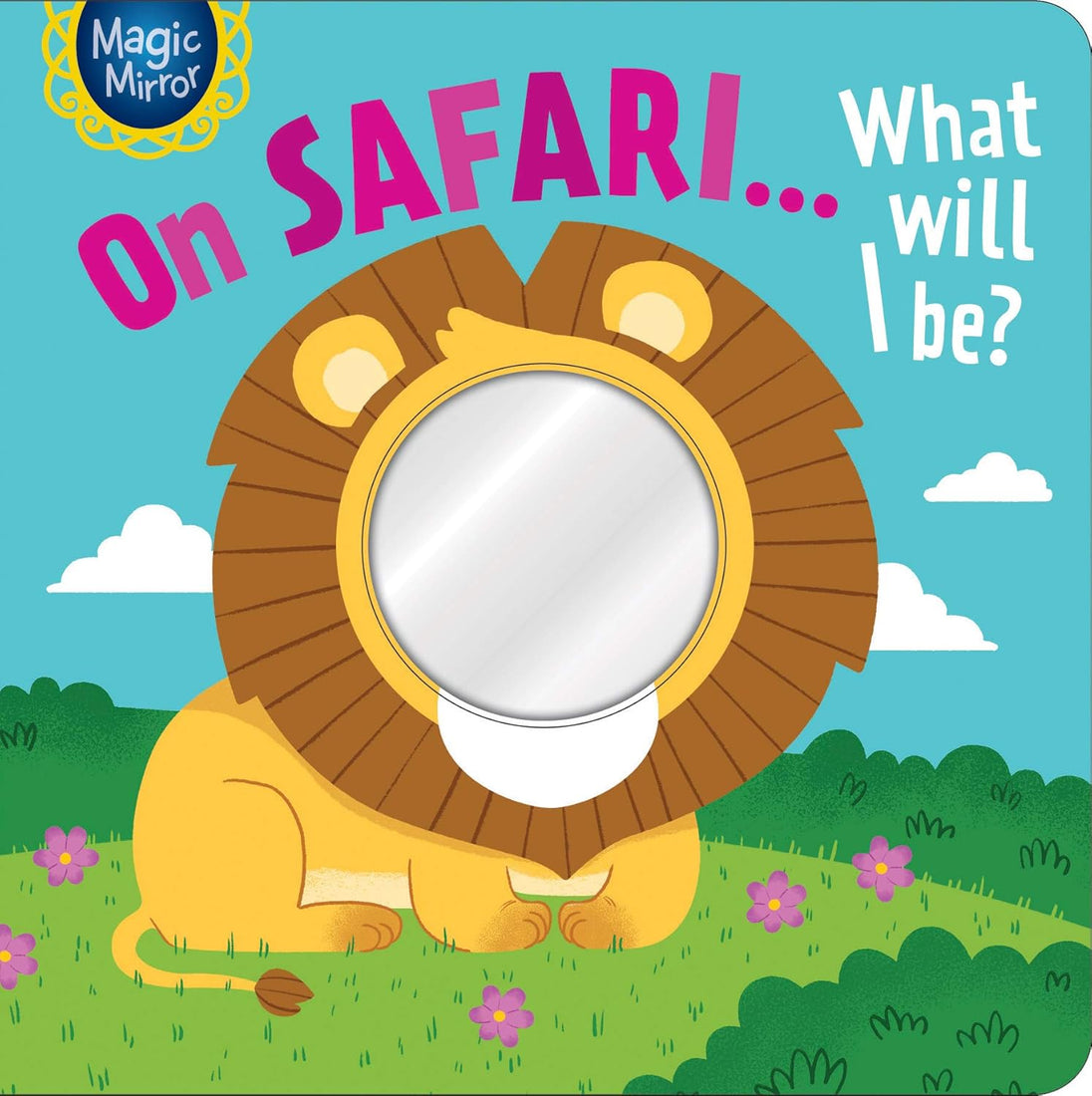 MAGIC MIRROR: ON SAFARI WHAT WILL I BE?
