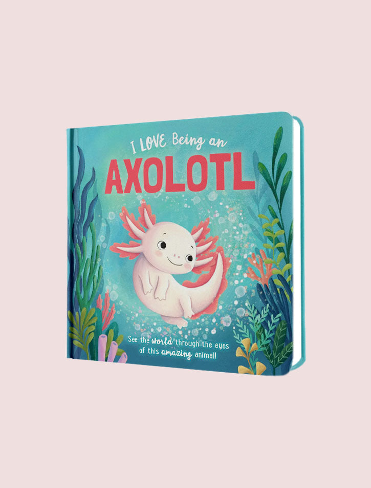 STORY TIME-PADDED: I LOVE BEING AN AXOLOTL (US EDITION)