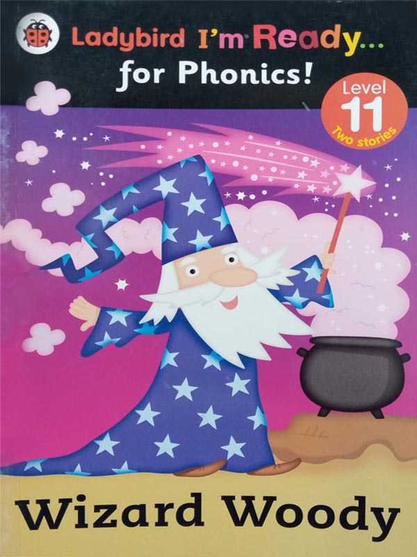 LADYBIRD I'M READY: FOR PHONICS! LEVEL 11 WIZARD WOODY - Paramount Books   