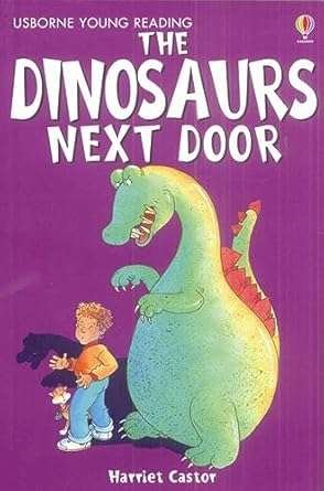 USBORNE YOUNG READING: THE DINOSAURS NEXT DOOR - Paramount Books   