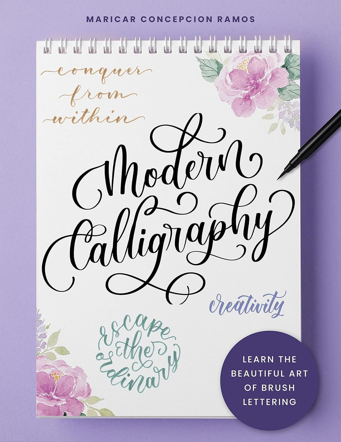 MODERN CALLIGRAPHY LEARN THE BEAUTIFUL ART OF BRUSH LETTERING - Paramount Books   