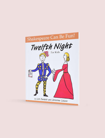 SHAKESPEARE CAN BE FUN! TWELFTH NIGHT