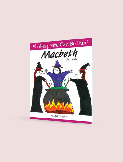 SHAKESPEARE CAN BE FUN! MACBETH