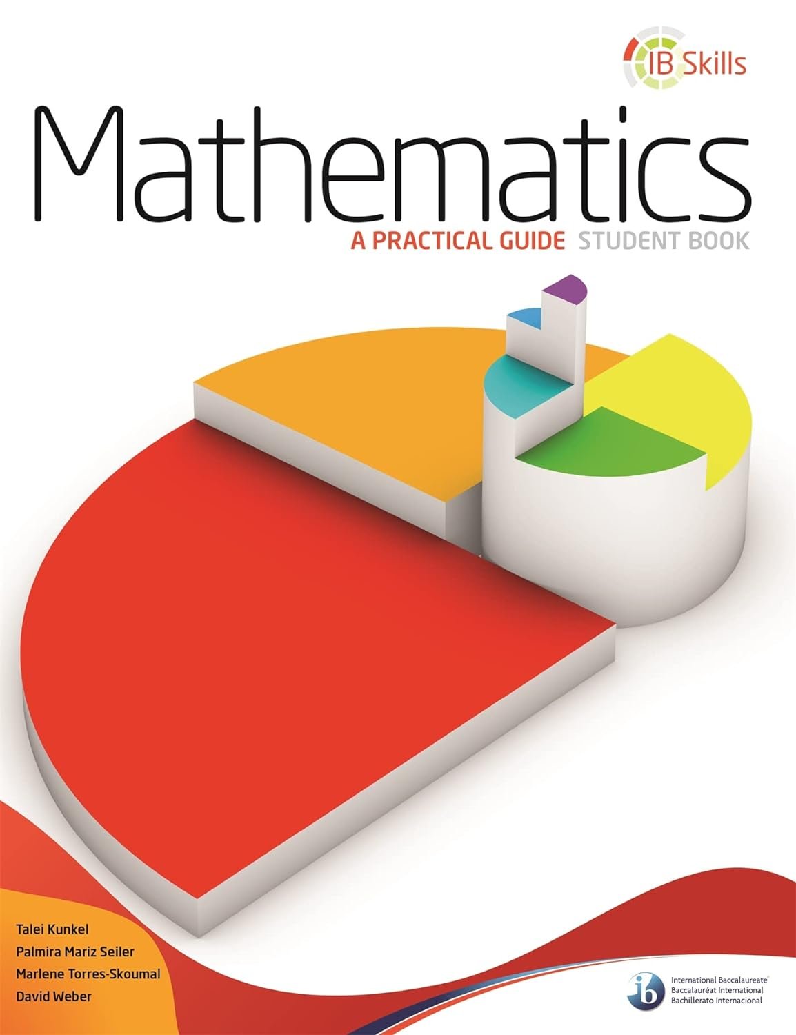 IB SKILLS: MATHEMATICS-A PRACTICAL GUIDE S/B