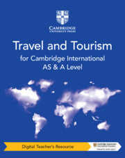 CAMBRIDGE INTERNATIONAL AS & A LEVEL TRAVEL AND TOURISM DIGITAL TEACHER’S RESOURCE (2 YEARS)